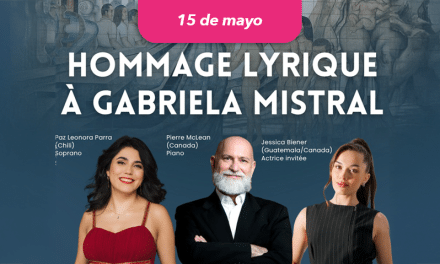 Homenaje lírico a Gabriela Mistral en Montréal